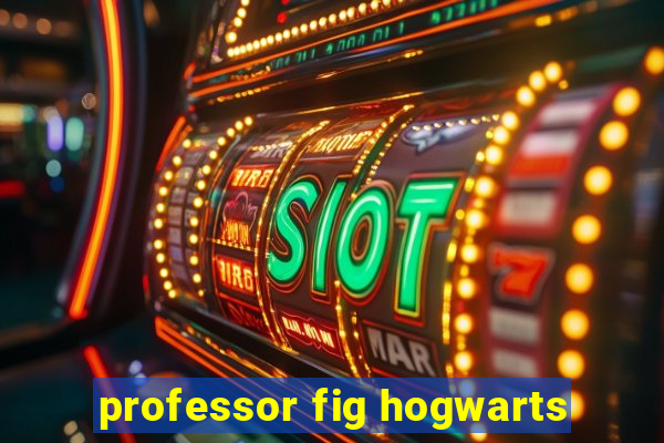 professor fig hogwarts